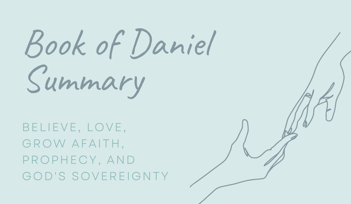 Book of Daniel Summary - Faith, Prophecy, and God's Sovereignty