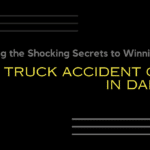 Unveil the Power of a Top-Rated Truck Accident Lawyer Dallas and Navigate the Legal Process with Confidence!